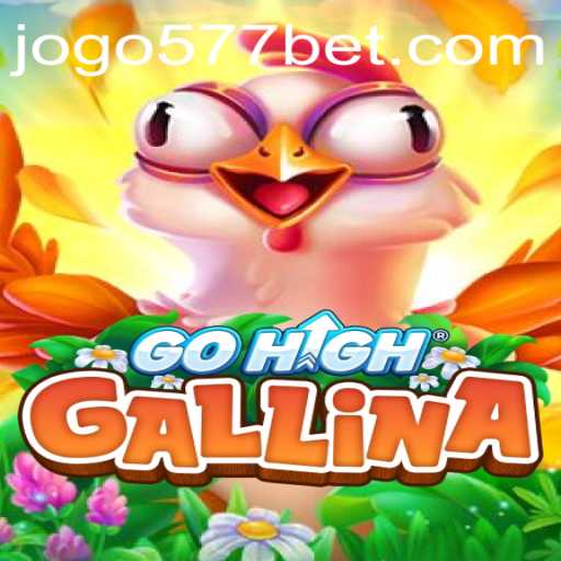 Discover the Thrilling World of GoHighGallina and the 577bet Revolution