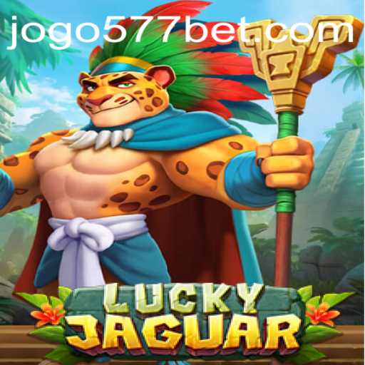 Exploring the Thrills of LuckyJaguar and 577bet